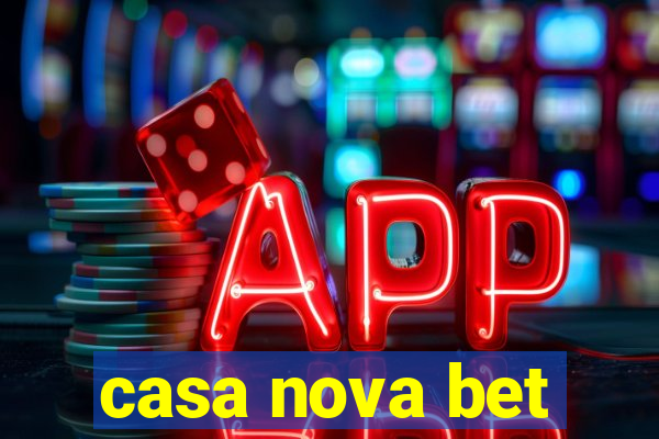 casa nova bet